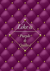 Like a - Purple & Quilted *Grape