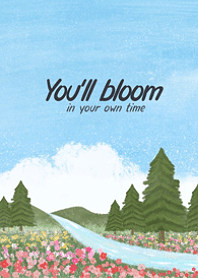 You'll bloom in your own time :)