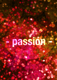 - passion -