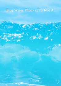 Blue Water Photo #273 Not AI