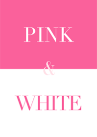 ピンク ＆ ホワイト