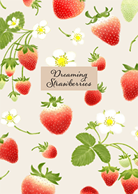Dreaming Strawberries.