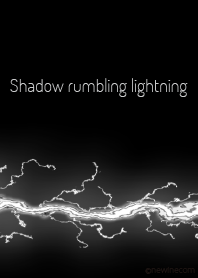 Shadow rumbling lightning