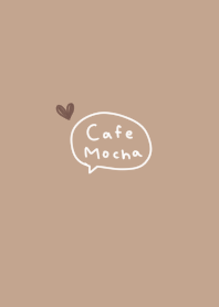 Cafe Mocha. Do not get tired of.