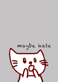 maybe kate