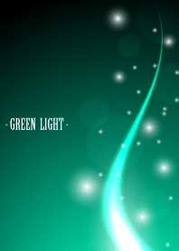 - GREEN LIGHT -