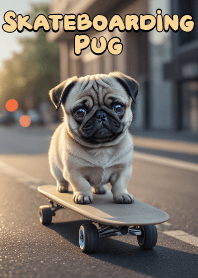 Cute Skateboarding Pug Doggy VOL.2