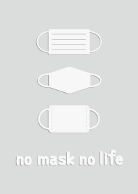 No mask no life,