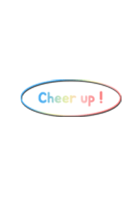 Good wording series : Cheer up!