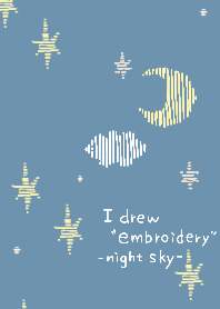 I drew "embroidery" -night sky-