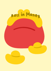 Roll in Money
