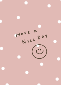 Polka dots. pink beige. Have a nice day.