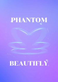 Phantom: Beautifly