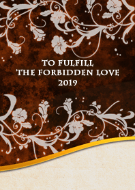 To fulfill the forbidden love 2019