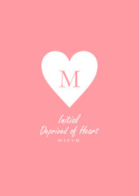 Initial Deprived of Heart -M-