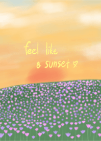 feel like a sunset