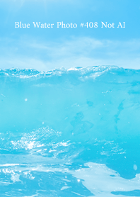 Blue Water Photo #408 Not AI