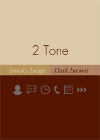 2TONE - Smoky beige & Dark Brown -