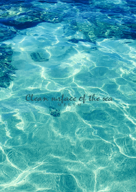 -clean surface of the sea- 22