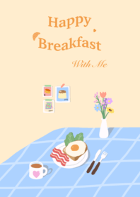 Happy Breakfast With Me