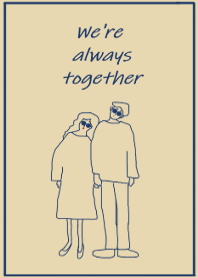 We're always together /navybeige