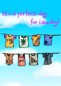 It's a perfect day for laundry!