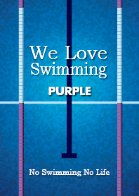 We Love Swimming (PURPLE)