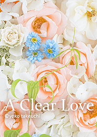 A Clear Love～透明感のある花のきせかえ～