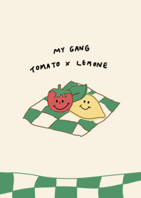 My gang : Tomato x Lemone