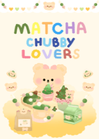 Matcha chubby lovers