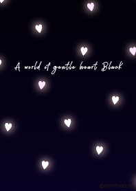 A world of gentle heart Black