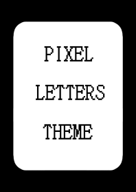 PIXEL LETTERS THEME-BLACK