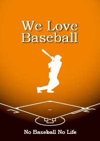 We Love Baseball (Orange revision)