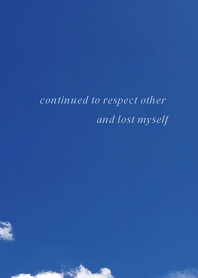 continued to respect other & lost myself