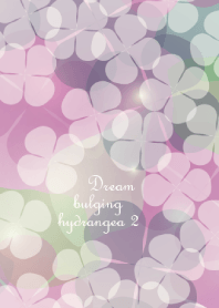 Dream bulging hydrangea Vol.2