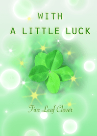 Five Leaf Clover with a little luck
