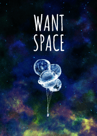 WANT SPACE