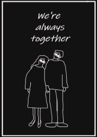 We're always together /black