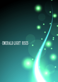-EMERALD LIGHT RISES-