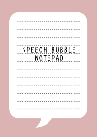 SPEECH BUBBLE NOTEPAD/DUSTY PINK
