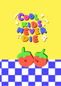 Cool kids never die
