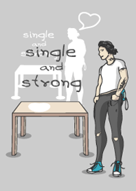 single and strong