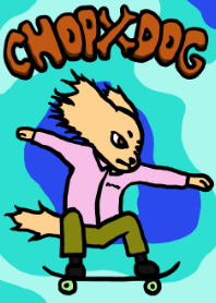 Chop x Dog x Skateboard