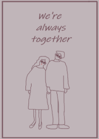 We're always together /deeppurple beige