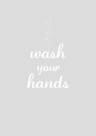 wash your hands