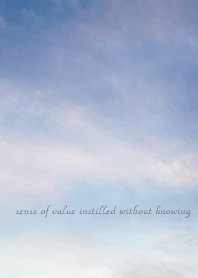 sense of value instilled without knowing