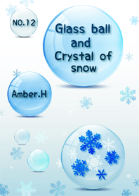 Glass ball and Crystal of snow [No.12]