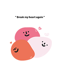 Break my heart again