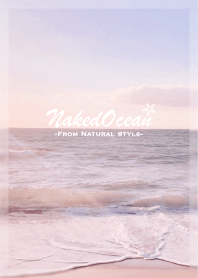 Naked Ocean/Natural Style