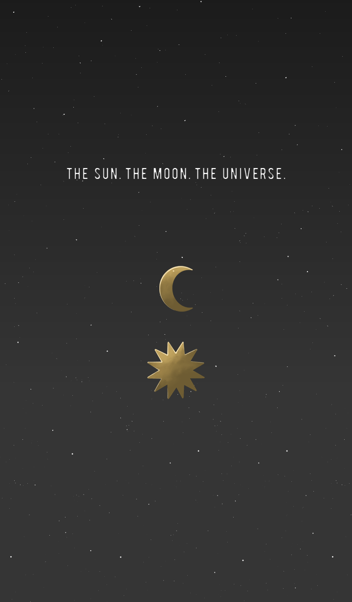 THE SUN. THE MOON. THE UNIVERSE.